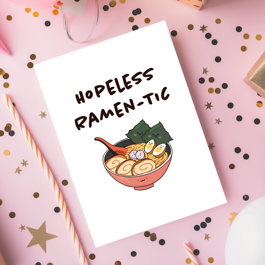 Romantic greeting card with a smiling ramen bowl illustration and the phrase hopeless ramen-tic. Perfect for couples who love food, humor, and cozy moments together.