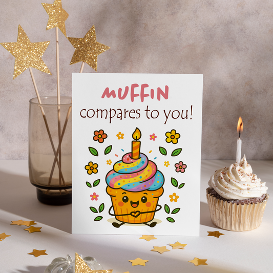 Adorable cupcake character holding a heart and topped with colorful frosting and a candle. This fun birthday card uses a muffin pun to express affection in a cute and lighthearted way.