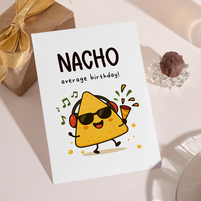 Funny birthday card artwork with an animated nacho chip enjoying a party moment with music and festive details. The lighthearted design delivers a joyful and not-so-average birthday message.