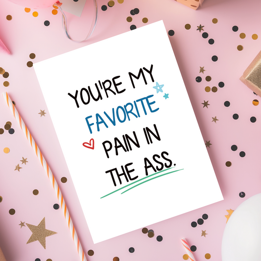 Cheeky love card featuring humorous typography and a lighthearted tone. Perfect for couples or close relationships that thrive on sarcasm and affection.