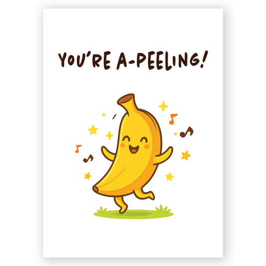 Cute banana character greeting card with the phrase “You’re A-Peeling!” displayed on a clean white background. The smiling banana illustration creates a cheerful and playful mood that feels perfect for birthdays or happy notes.