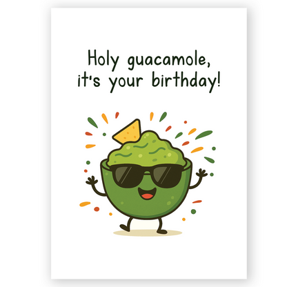 Fun birthday greeting card featuring a smiling guacamole bowl wearing sunglasses with a tortilla chip on top. The playful “holy guacamole” message and colorful confetti create a lively, celebratory mood.