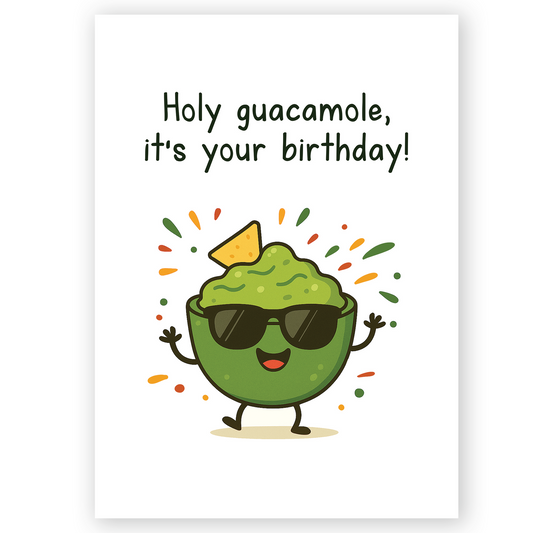 Fun birthday greeting card featuring a smiling guacamole bowl wearing sunglasses with a tortilla chip on top. The playful “holy guacamole” message and colorful confetti create a lively, celebratory mood.