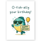 Cute birthday card illustration of a smiling cartoon fish wearing sunglasses and holding a Happy Birthday sign with a yellow balloon. The playful underwater theme creates a fun and lighthearted birthday mood.