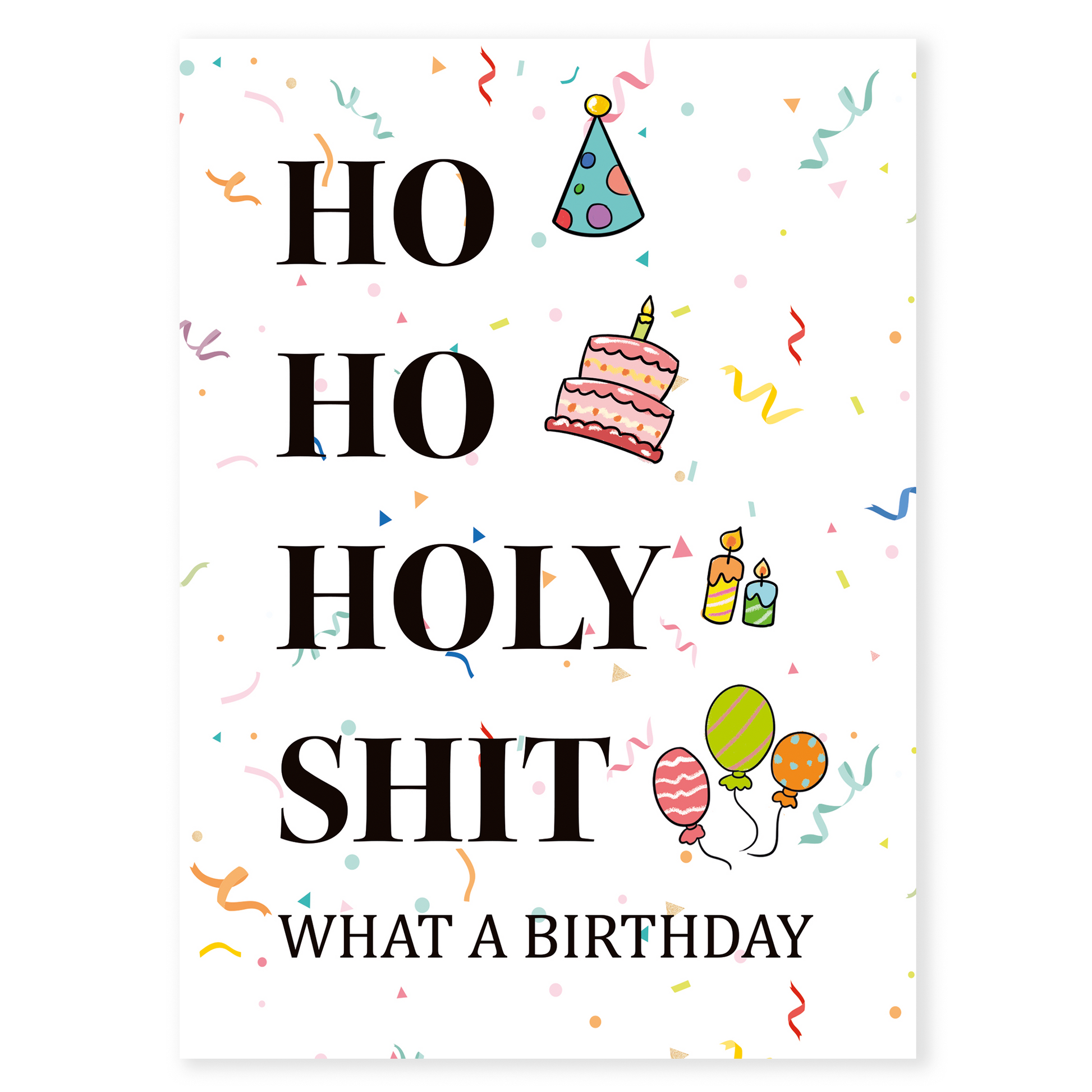 Funny birthday card with bold typography reading “Holy Shit What a Birthday” surrounded by colorful confetti and party icons. The design is playful, modern, and perfect for sarcastic birthday humor.