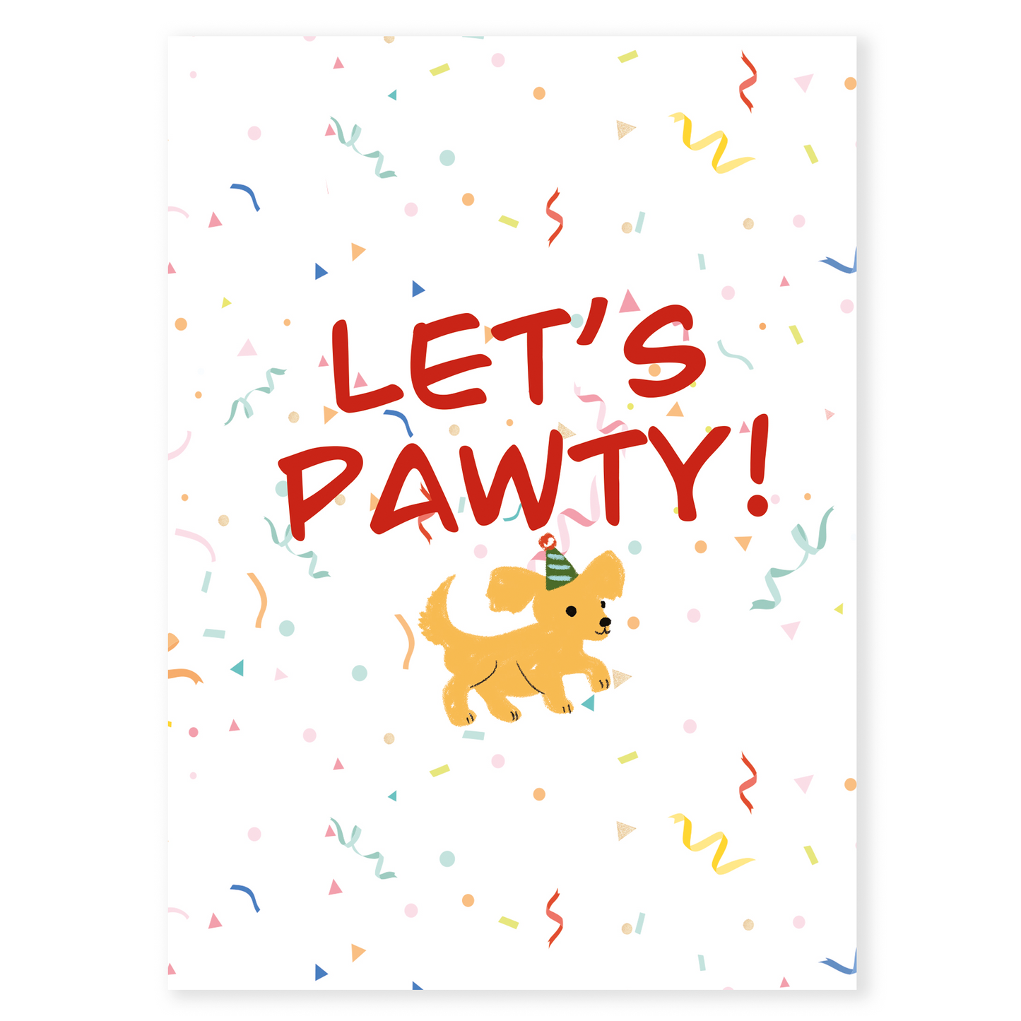 A playful dog-themed birthday card with a happy puppy illustration and bold red “Let’s Pawty!” lettering. The bright confetti background creates a joyful and festive mood, making it a great birthday card for friends, family, or pet lovers.