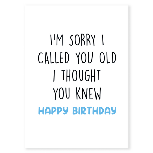 Humorous birthday card with a sarcastic message about calling someone old. Minimalist design and bright blue “Happy Birthday” text add a fun, contemporary feel suitable for women who love clever humor.