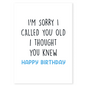 Humorous birthday card with a sarcastic message about calling someone old. Minimalist design and bright blue “Happy Birthday” text add a fun, contemporary feel suitable for women who love clever humor.