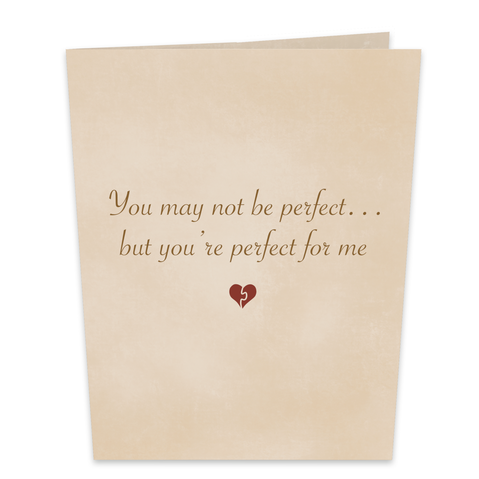 A beige greeting card with elegant script text that reads, You may not be perfect... but you’re perfect for me. Below the text is a small heart symbol. The card has a simple, heartfelt design.