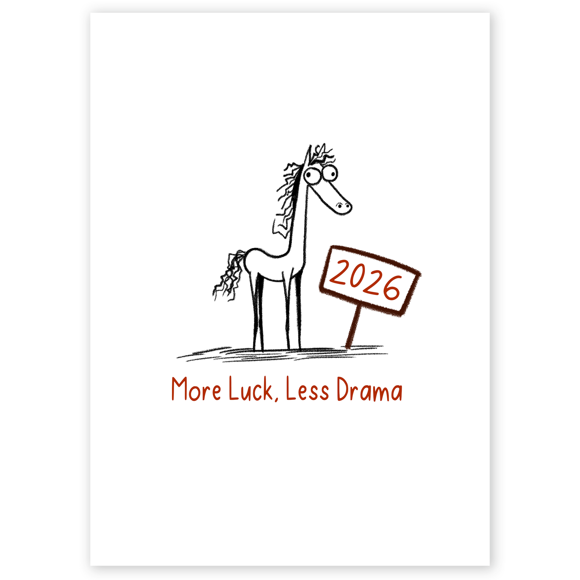 Minimalist Lunar New Year card showing a sketch-style horse standing next to a sign marked 2026. The humorous design expresses a wish for more luck and less drama in the year ahead.