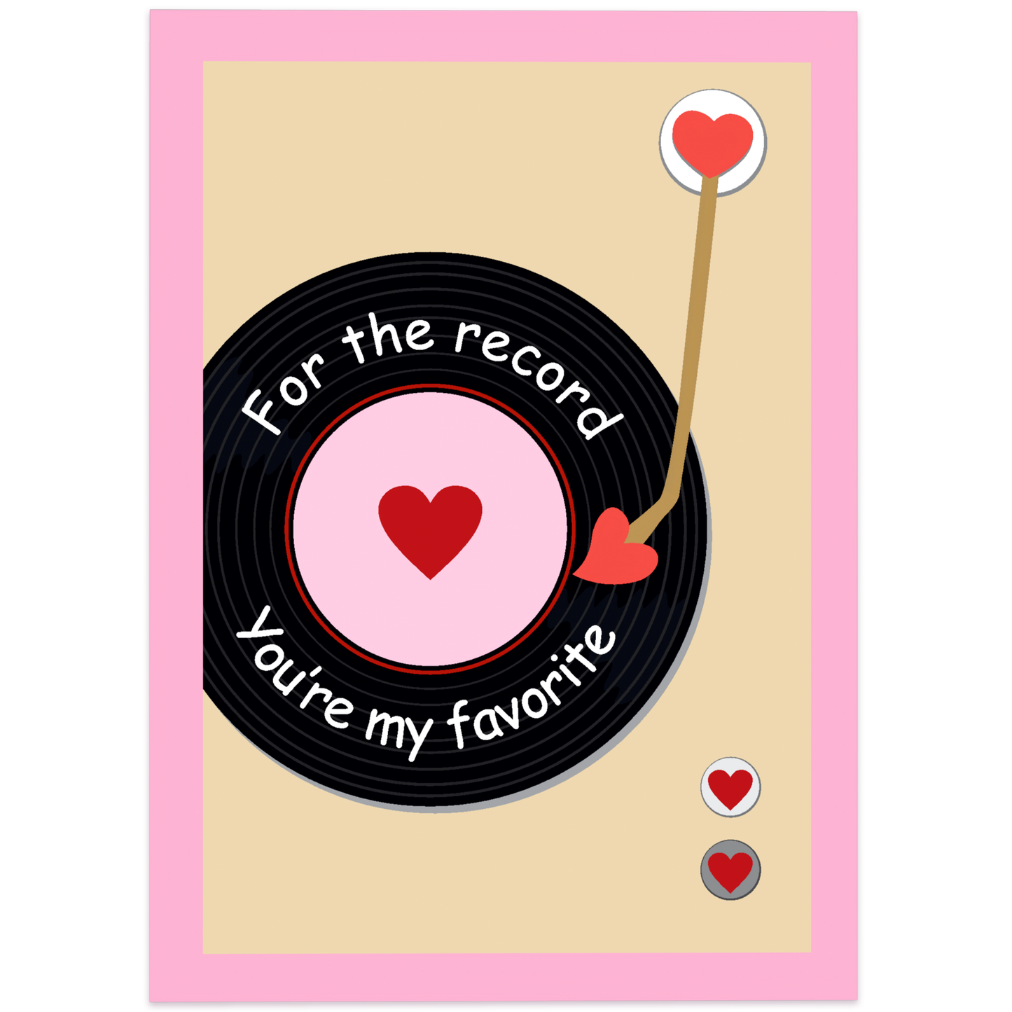 A greeting card with a pink border featuring a vinyl record design. The record has the text "For the record, you're my favorite" written around it, with a heart in the center. A stylized tonearm with a heart-shaped tip adds a nostalgic touch to the romantic theme.