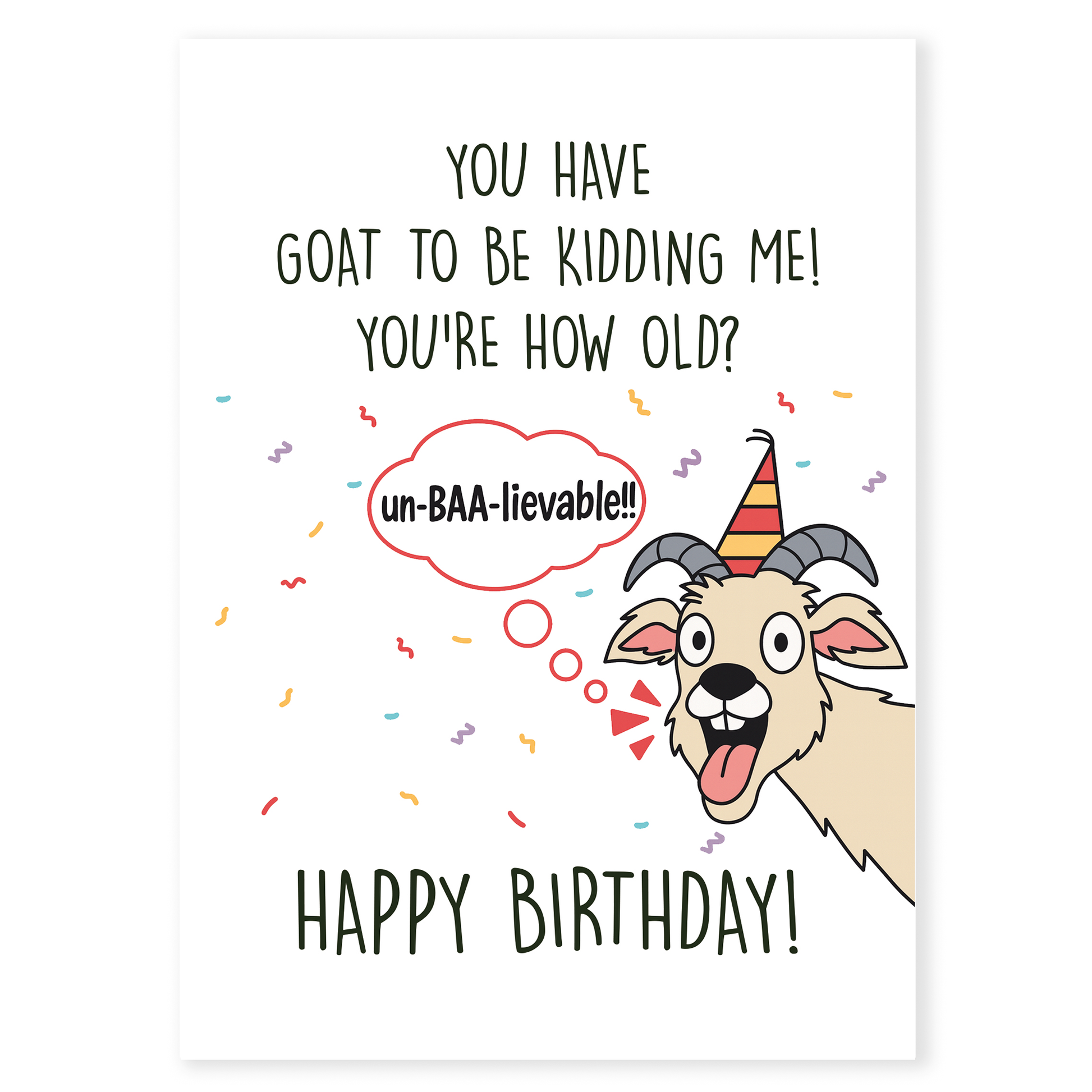 A funny birthday card featuring a surprised goat wearing a party hat, surrounded by colorful confetti and playful text. The design uses a clever goat pun to joke about age in a lighthearted way.