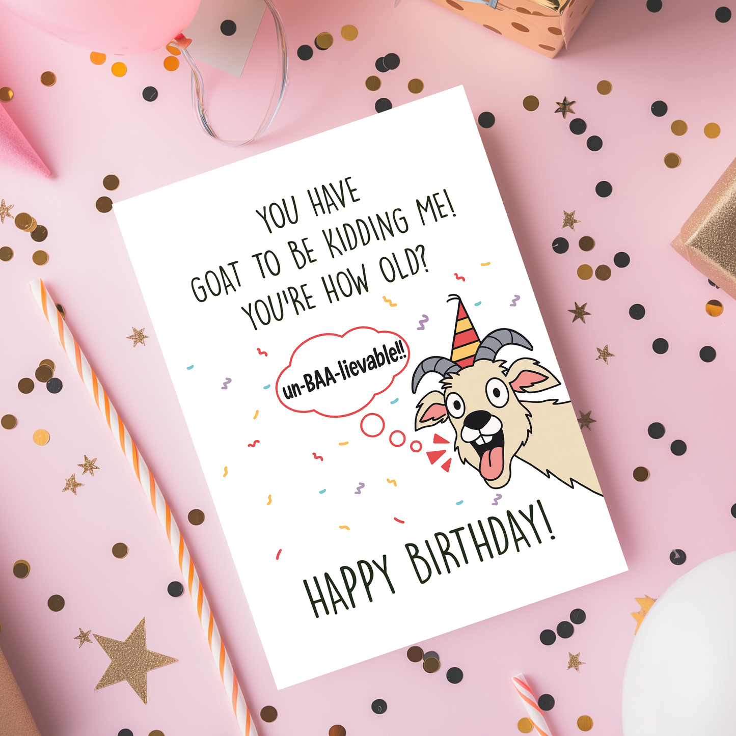 Humorous birthday greeting card with a cartoon goat and the phrase “You have goat to be kidding me.” This card is designed to make birthdays feel fun, silly, and memorable.