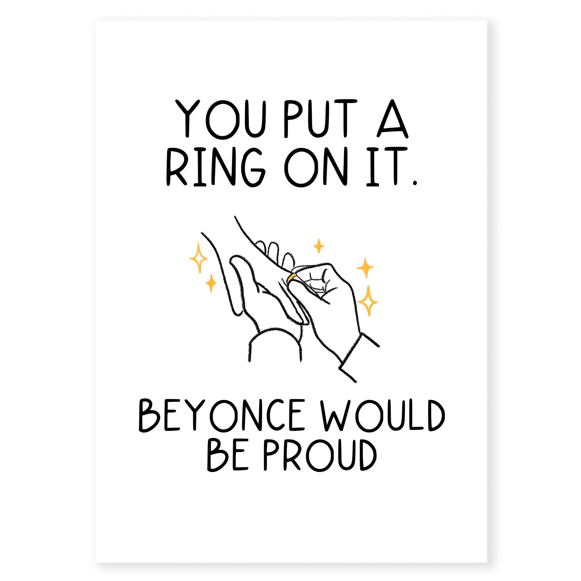 Put a Ring on It is a fun and celebratory card for engagements, proposals, or big relationship milestones.&nbsp;With a playful illustration and a pop-culture wink, this card is perfect for couples who love humor, music references, and a little sparkle. A lighthearted way to say yes, this is forever.