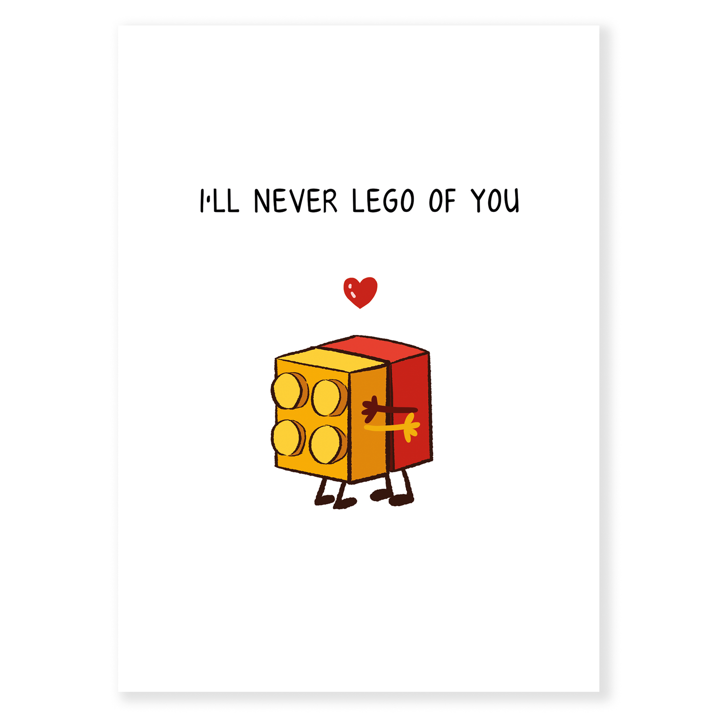 Never Lego of You is a cute and clever Valentine’s card for someone you’re holding onto forever.&nbsp;Featuring an adorable building block character and a playful pun, this card is perfect for couples who love humor, creativity, and a little nerdy charm. Sweet, simple, and full of heart, it’s a fun way to say I’m not letting go.