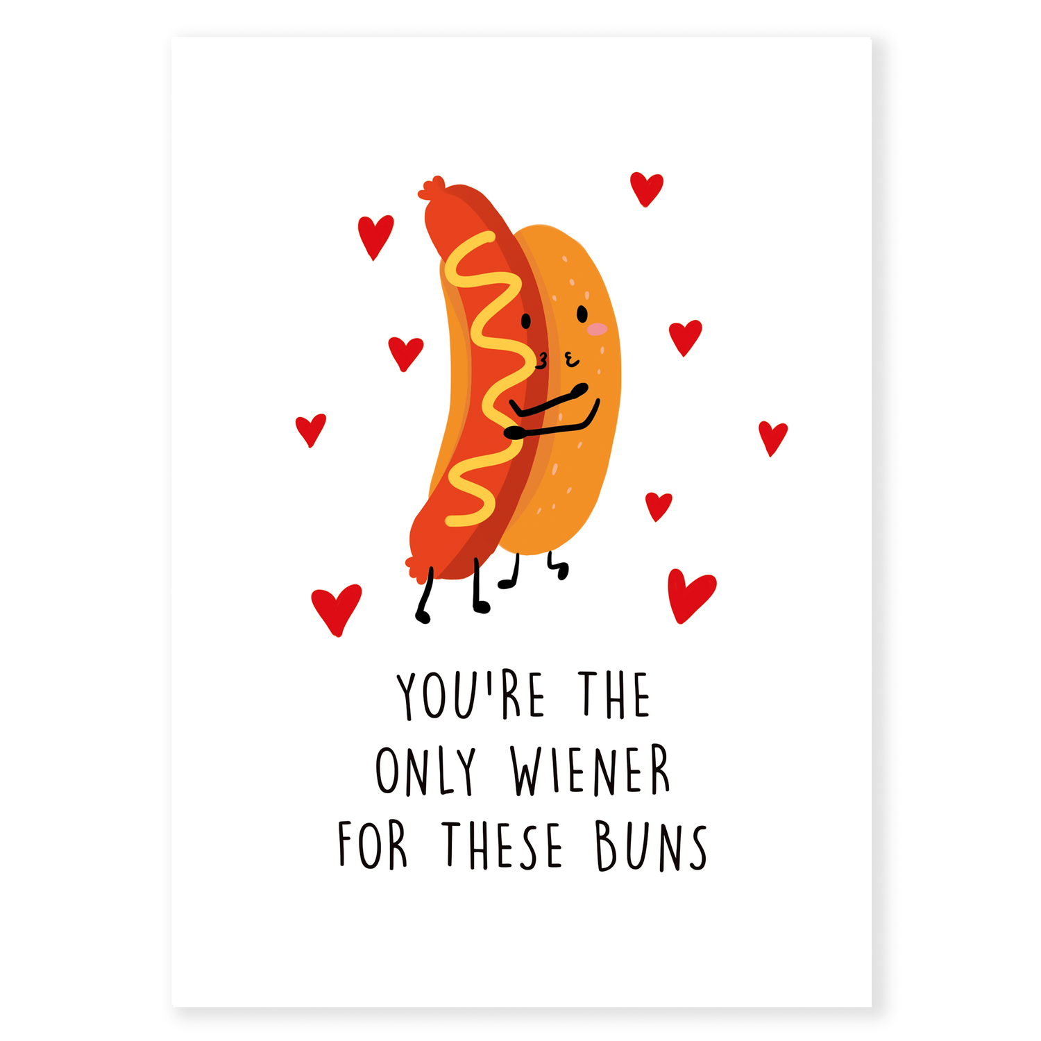 Only Wiener is a playful Valentine’s card for the one who’s perfect for you buns and all. Featuring an adorable hot dog couple and a cheeky food pun, this card is sweet, funny, and full of charm. It’s a lighthearted way to say you’re the only one for me without taking things too seriously.