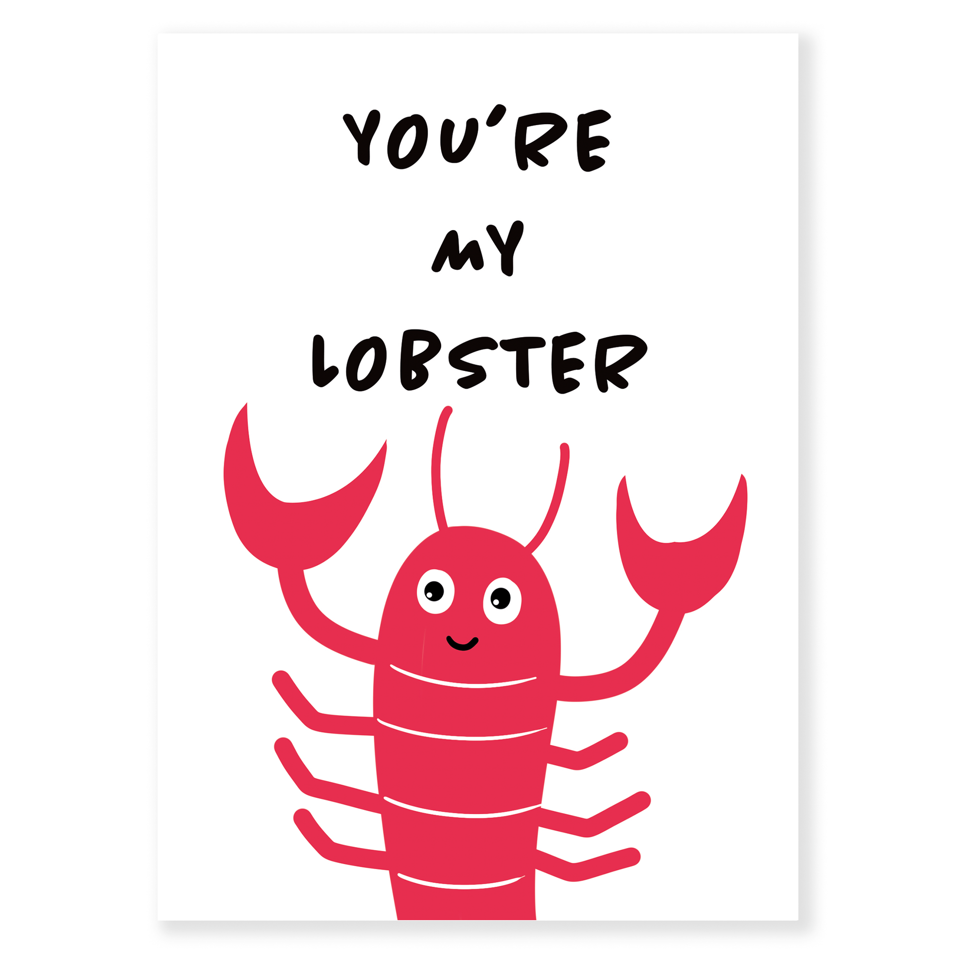 You’re My Lobster is a sweet and playful card about finding your person your forever one.&nbsp;Inspired by the idea of soulmates who stick together for life, this adorable lobster design is perfect for Valentine’s Day or any moment you want to remind someone they’re truly special. Cute, meaningful, and full of love, it’s a card that says we’re meant to be.