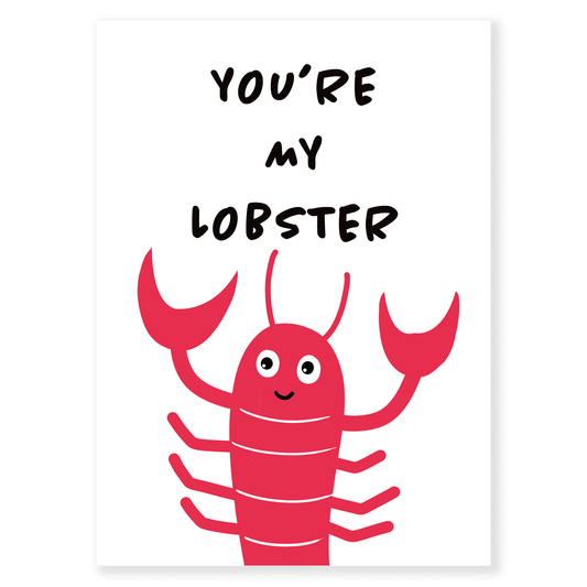 You’re My Lobster is a sweet and playful card about finding your person your forever one.&nbsp;Inspired by the idea of soulmates who stick together for life, this adorable lobster design is perfect for Valentine’s Day or any moment you want to remind someone they’re truly special. Cute, meaningful, and full of love, it’s a card that says we’re meant to be.