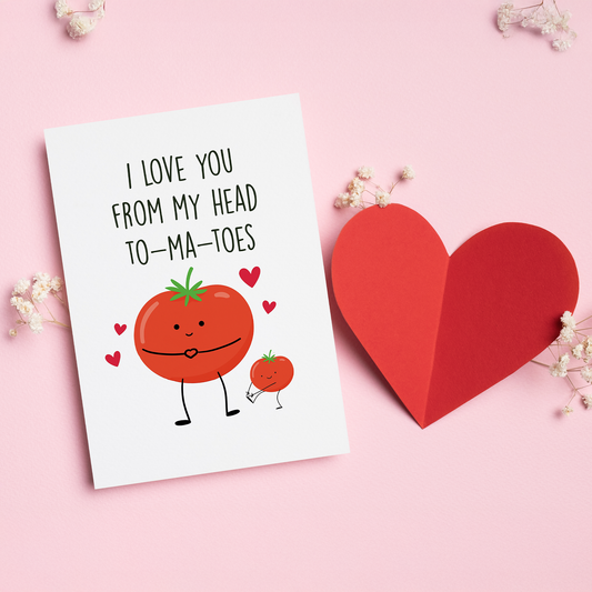Card with cartoon tomatoes and text 'I love you from my head to-ma-toes' on a pink background with a heart and flowers.