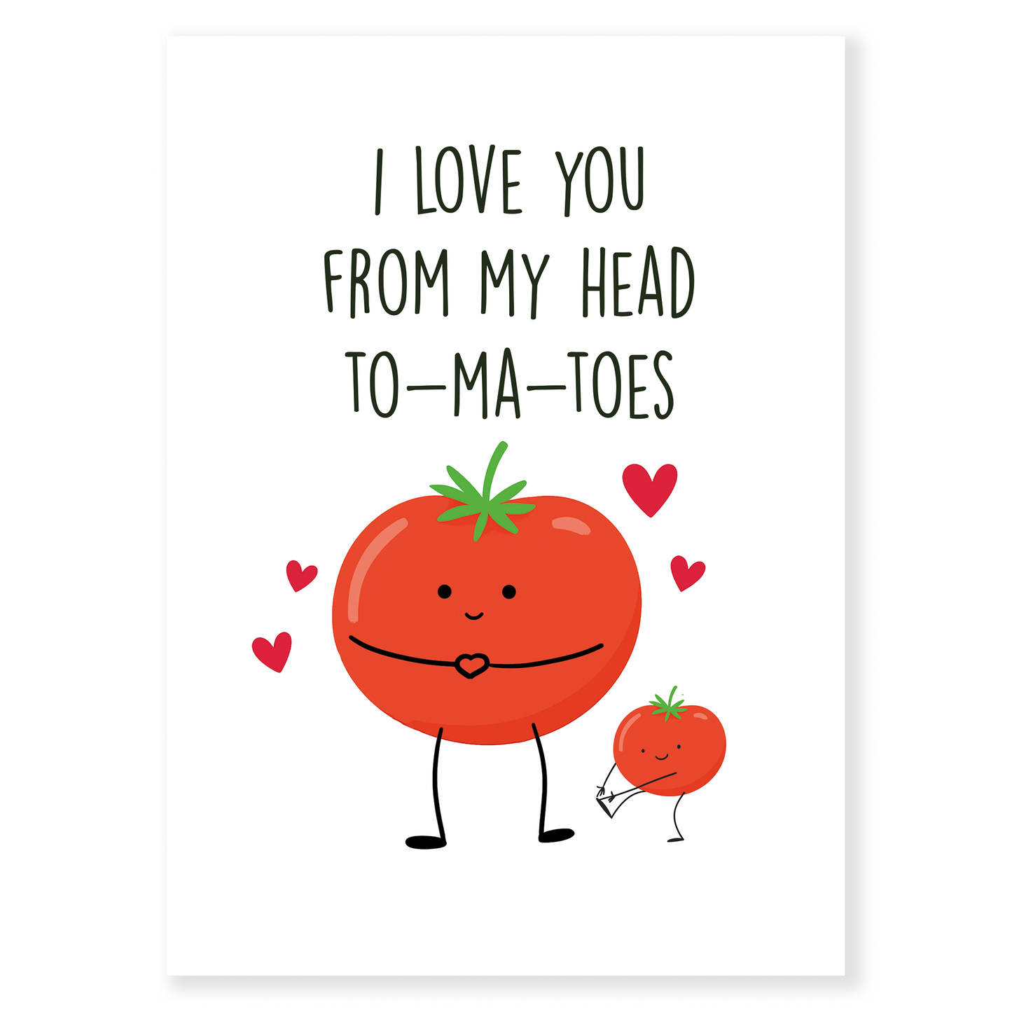 Cartoon tomato character with text 'I love you from my head to-ma-toes' on a white background