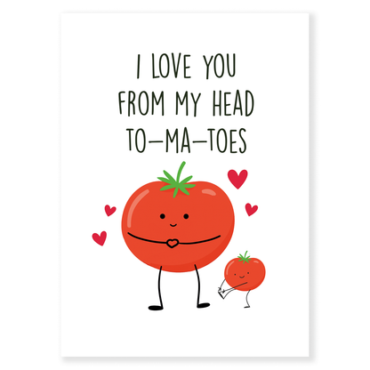 Cartoon tomato character with text 'I love you from my head to-ma-toes' on a white background