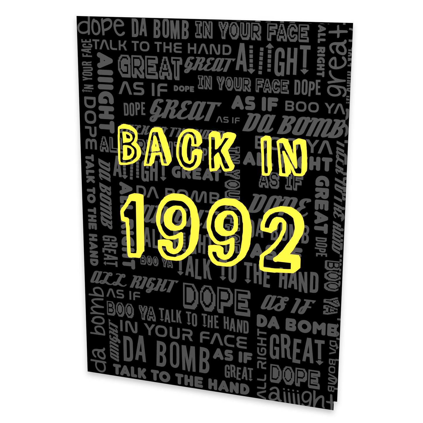 A greeting card with the text BACK IN 1992 in bold yellow letters on a black background, filled with retro phrases like Talk to the Hand, Dope, and Da Bomb in various fonts and styles