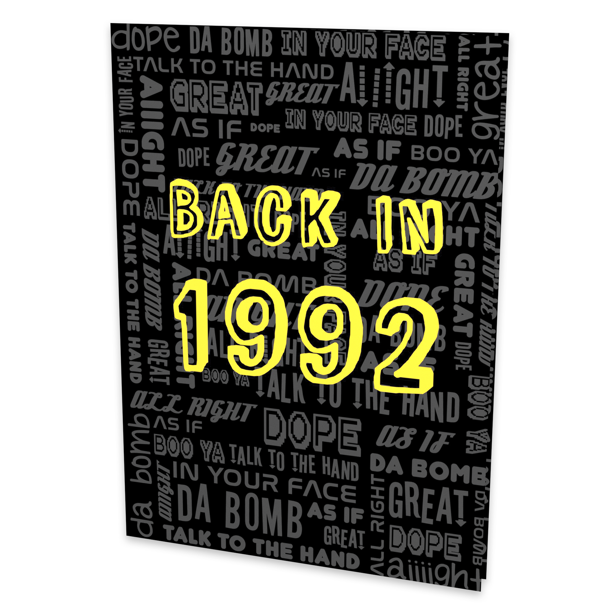 A greeting card with the text BACK IN 1992 in bold yellow letters on a black background, filled with retro phrases like Talk to the Hand, Dope, and Da Bomb in various fonts and styles