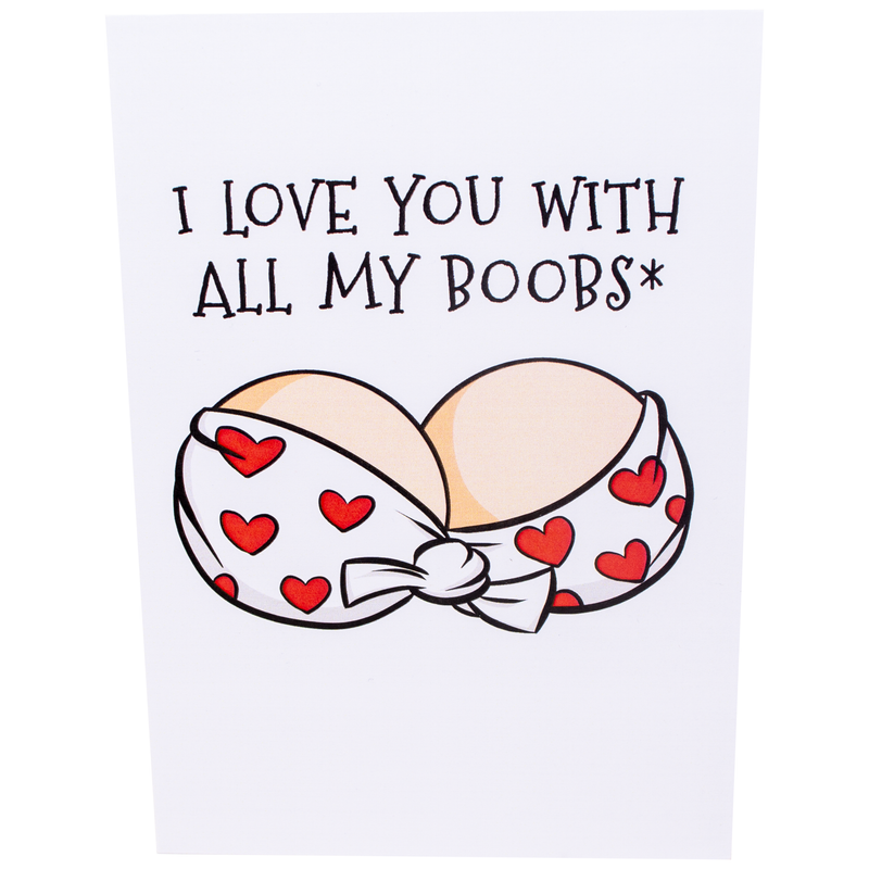 A humorous greeting card with a white background featuring an illustration of a bra with red hearts and the message I love you with all my boobs* written above it
